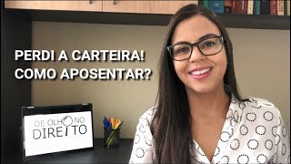 Perdi a carteira Posso aposentar [upl. by Sivi]