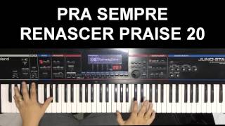 PRA SEMPRE  Renascer Praise 20  PIANO TUTORIAL [upl. by Nerra5]