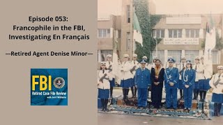 Episode 053 Denise Minor  Francophile in the FBI Investigating En Français [upl. by Naic]