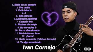 Ivan Cornejo Exitos 2022  14 Corridos Sad  Mejores Canciones [upl. by Mailliwnhoj349]