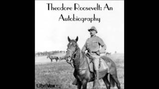 Autobiography of Theodore Roosevelt Audio Book [upl. by Kitarp]