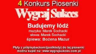 quotBudujemy łódźquot  4 Konkurs Piosenki quotWygraj Sukcesquot [upl. by Leirad593]