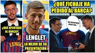 LO MEJOR DE LA PRESENTACIÓN DE LENGLET  ¿QUÉ FICHAJE HA PEDIDO AL BARÇA  ESTO ES LO QUE APORTARÁ [upl. by Lavoie]