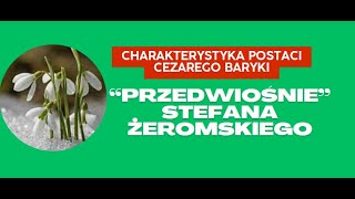 Przedwiośnie  charakterystyka postaci Cezarego Baryki Powieść autorstwa Stefana Żeromskiego [upl. by Deyas481]