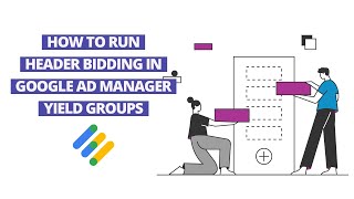 Your 3minute guide to running Header Bidding in Google Ad Manager Yield Groups [upl. by Currier533]