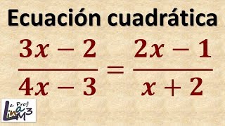 Ecuaciones fraccionarias y ecuaciones cuadráticas  La Prof Lina M3 [upl. by Pauline471]