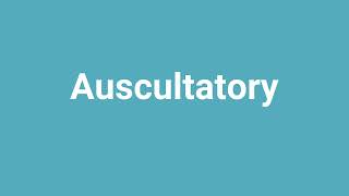 Auscultatory Meaning and Pronunciation [upl. by Htenek]