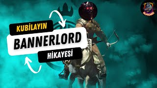 BANNERLORD KUBİLAYIN HİKAYESİ [upl. by Adiuqram]