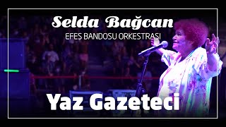 Yaz Gazeteci  Selda Bağcan feat Efes Bandosu  Bodrum Antik Tiyatro Canlı 2021 [upl. by Sapphira]