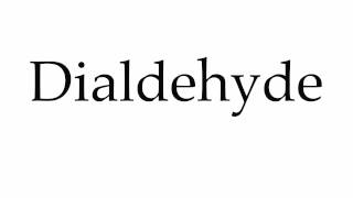 How to Pronounce Dialdehyde [upl. by Parsaye]