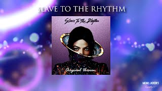 Michael Jackson  Slave To The Rhythm Original [upl. by Anamuj145]