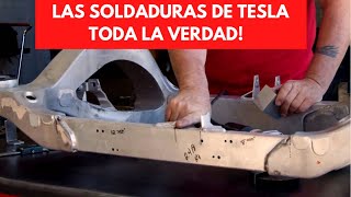 Las SOLDADURAS de TESLA LA VERDAD [upl. by Airbma]