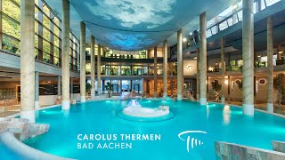 Carolus Thermen Bad Aachen  Erstklassig entspannen in außergewöhnlichem Ambiente [upl. by Nevaeh]