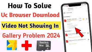 How To Solve Uc Browser Download Video Not Showing In Gallery Problem 2024 ll Video Nahi Aa Raha Hai [upl. by Ahsitneuq371]