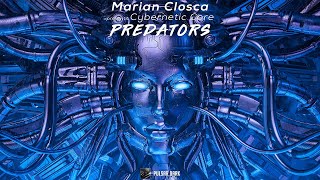 Marian Closca pres Cybernetic Core  Predators [upl. by Ruvolo]