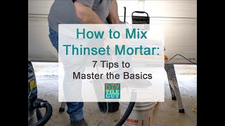 Mixing Thinset Mortar 7 Fundamental Steps for Successful Tile Setting [upl. by Kemble]