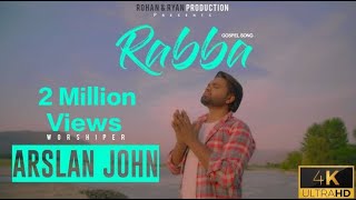 New Masihi Geet 2021  RABBA  By Worshiper  Arslan John  Ft  Sadaf Samuel  Full Video 4K [upl. by Burley377]