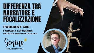 409 – DIFFERENZA TRA NARRATORE E FOCALIZZAZIONE scrittura creativa [upl. by Ennovahs]