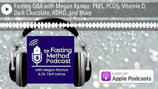 Fasting QampA with Megan Ramos PMS PCOS Vitamin D Dark Chocolate ADHD and More [upl. by Krasnoff131]