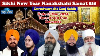 Gurdwara Sis Ganj Sahib Delhi Live  Sikh New Year Nanakshahi Samat 556 13 Mar 2024 [upl. by Kenelm]