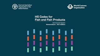 FAOWCO  “HS Codes for Fish and Fish Products” Harmonized System Nomenclature  2017 Edition [upl. by Eldoree]