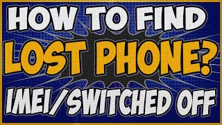 How to Find a Lost Phone using emailIMEI number easily  Even if its switched off [upl. by Enneire640]