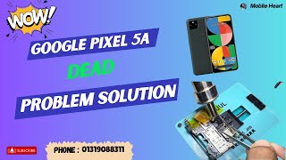 Google Pixel 5A dead Problem Solution  Mobile Heart  Repair Guide [upl. by Ruhnke266]