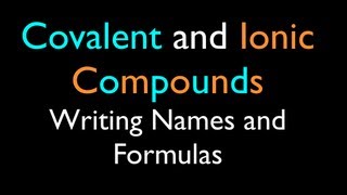 Ionic and Covalent Compounds Writing Names and Formulas [upl. by Annij421]