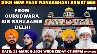 GURDWARA SIS GANJ SAHIB DELHI LIVE  Sikh New Year Nanakshahi Samat 556 13March2024 [upl. by Nysila]