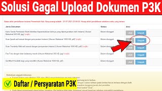 Solusi Cara Mengatasi Gagal Upload Dokumen atau Berkas Persyaratan Daftar CPNS dan P3K [upl. by Millur964]