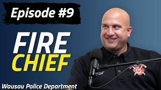 Wausau PD Podcast  Episode 9  Meet the Fire Chief [upl. by Choo985]