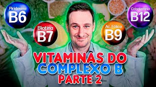 VITAMINAS DO COMPLEXO B PARTE 2 PIRIDOXINA BIOTINA COBALAMINA ÁC FÓLICO [upl. by Odnumyer]