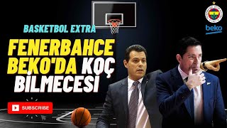 Basketbol EXTRA  Fenerbahçe Bekoda Koç Bilmecesi [upl. by Ilah658]