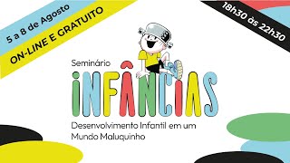 SEMINÁRIO INFÂNCIAS  PARTE 1 [upl. by Eladnek]