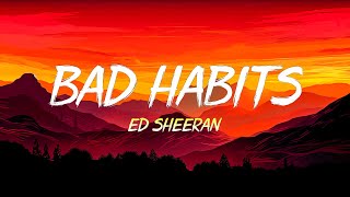 Ed Sheeran  Bad Habits Lyrics [upl. by Ashia]