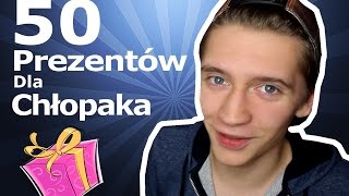 50 POMYSŁÓW NA PREZENT DLA CHŁOPAKA [upl. by Ver]