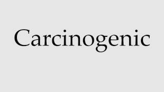 How to Pronounce Carcinogenic [upl. by Adalard888]