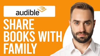 How to Share Audible Books with Family A StepbyStep Guide [upl. by Paff]