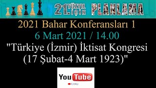 Türkiye İzmir İktisat Kongresi17 Şubat4 Mart 1923 2021 Bahar Konferansları 1 [upl. by Ytsirt]