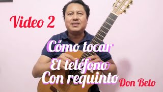 Cómo tocar  El teléfono  con requinto Video No 2 🇲🇽 [upl. by Anoval832]