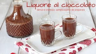 Liquore al cioccolato  Denso e cremoso [upl. by Ecyoj]