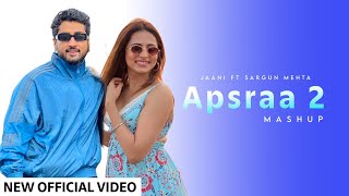 Apsraa 2 Mashup official Video Jaani  Bpraak  Sargun Mehta  Love Story  New Punjabi Song 2023 [upl. by Abey]