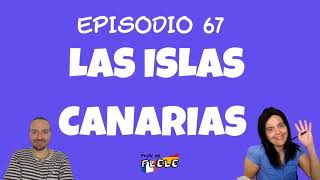 👂PODCAST LESPAGNOL DANS TA POCHE EPISODIO 67 LAS ISLAS CANARIAS LEARNING SPANISH SPEAK SPANISH [upl. by Eejan]