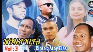 LAGU NONA KEFA Vol3  ELAS GROUP  Cipt  Atoy Elas [upl. by Hayne892]