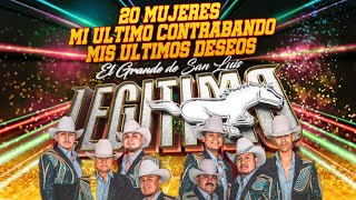 Grupo Legitimo  Popurrí De Corridos •20 Mujeres  Mi Último Contrabando Mis Últimos Deseos  🐴🥵 [upl. by Llertnov]