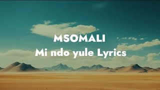 MsomaliMi ndo yule official video lyrics [upl. by Llenel578]