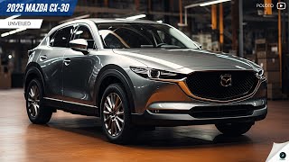 2025 Mazda CX30 Unveiled  An interesting choice among small SUVs [upl. by Ignatius]