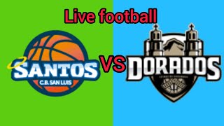 Dorados VS Santos de San Luis partido de baloncesto en vivoLiga Nacional de Baloncesto Profesio [upl. by Oiceladni]