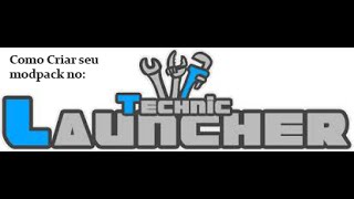 Como Criar Seu Modpack No Technic Laucher [upl. by Nalloh]