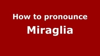 How to Pronounce Miraglia  PronounceNamescom [upl. by Kizzee385]